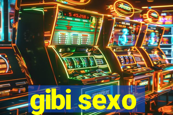 gibi sexo